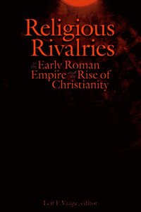 bokomslag Religious Rivalries in the Early Roman Empire and the Rise of Christianity