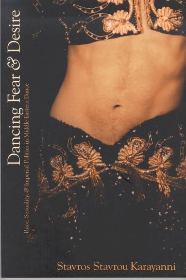 Stavros Stavrou Karayanni - Dancing Fear and Desire, Häftad