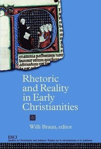 bokomslag Rhetoric and Reality in Early Christianities