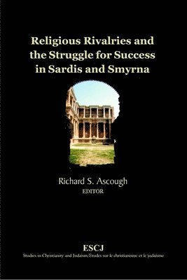 bokomslag Religious Rivalries and the Struggle for Success in Sardis and Smyrna