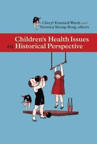 bokomslag Children's Health Issues in Historical Perspective