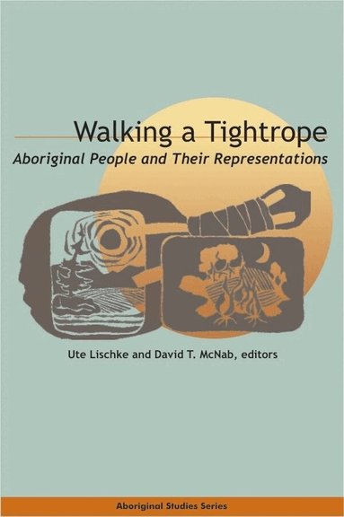 Ute Lischke, David T. McNab - Walking a Tightrope, Häftad