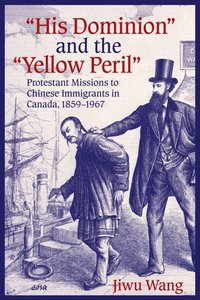 bokomslag âHis Dominionâ and the âYellow Perilâ