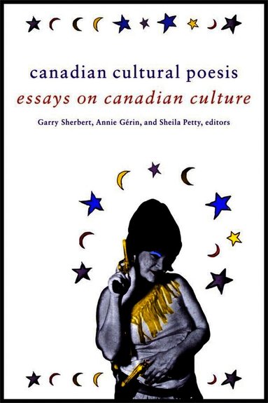 Garry Sherbert, Annie Gérin, Sheila Petty - Canadian Cultural Poesis, Häftad