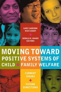 bokomslag Moving Toward Positive Systems of Child and Family Welfare