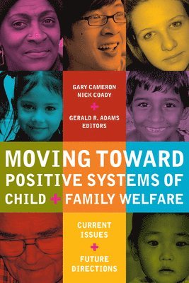 Moving Toward Positive Systems of Child and Family Welfare 1