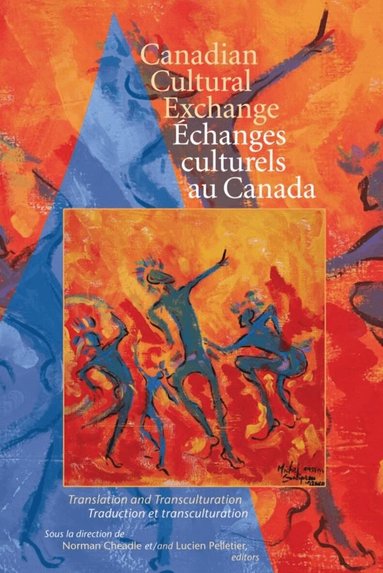 Norman Cheadle, Lucien Pelletier - Canadian Cultural Exchange / Échanges Culturels Au Canada, Inbunden