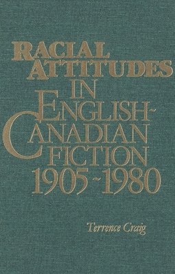 bokomslag Racial Attitudes in English-Canadian Fiction, 1905-1980