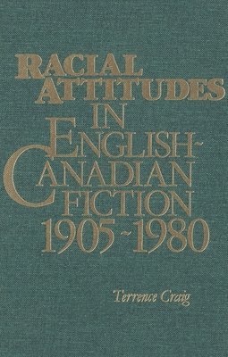 bokomslag Racial Attitudes in English-Canadian Fiction, 1905-80