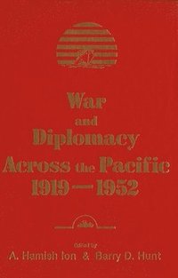 bokomslag War and Diplomacy across the Pacific, 1919-1952