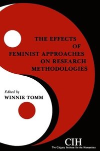 bokomslag The Effects of Feminist Approaches on Research Methodologies