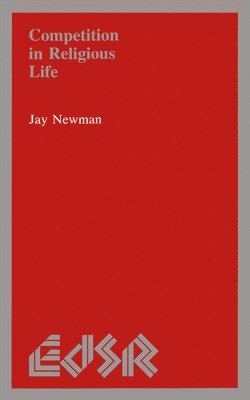 Jay Newman - Competition in Religious Life, Häftad