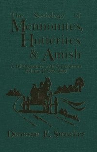 bokomslag The Sociology of Mennonites, Hutterites and Amish