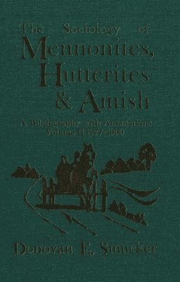 bokomslag The Sociology of Mennonites, Hutterites and Amish