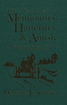 Donovan E. Smucker - Sociology of Mennonites, Hutterites and Amish, Inbunden