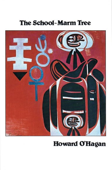 Howard O’Hagan - School-Marm Tree, Häftad