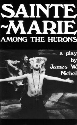 James W. Nichol - Sainte-Marie among the Hurons, Häftad