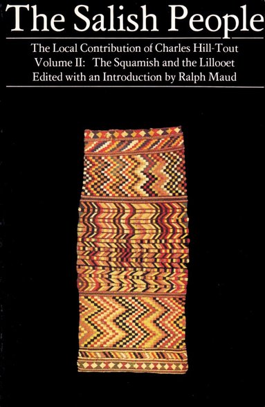Charles Hill-Tout, Ralph Maud - Salish People: Volume II, Häftad