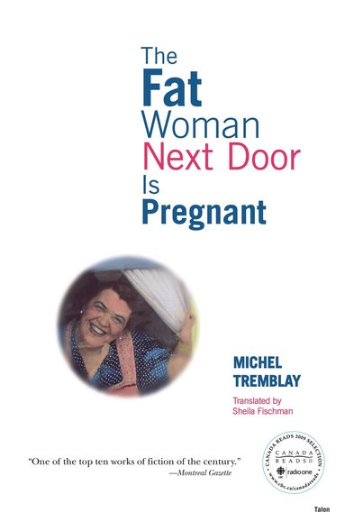 Michel Tremblay - Fat Woman Next Door Is Pregnant, Häftad