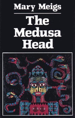 Mary Meigs - Medusa Head, Häftad