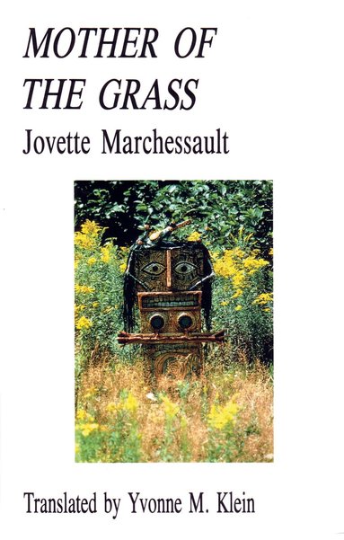 Jovette Marchessault - Mother of the Grass, Häftad