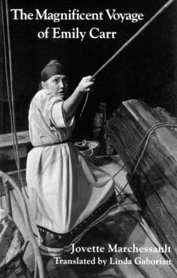 Magnificent Voyage of Emily Carr