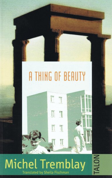 Michel Tremblay - Thing of Beauty, Häftad