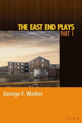 George F. Walker - East End Plays: Part 1, Häftad