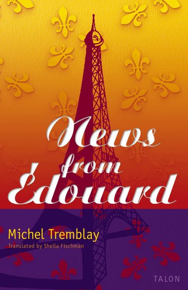 Michel Tremblay - News from Édouard, Häftad