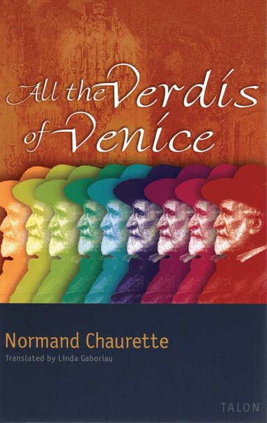 Normand Chaurette - All the Verdis of Venice, Häftad