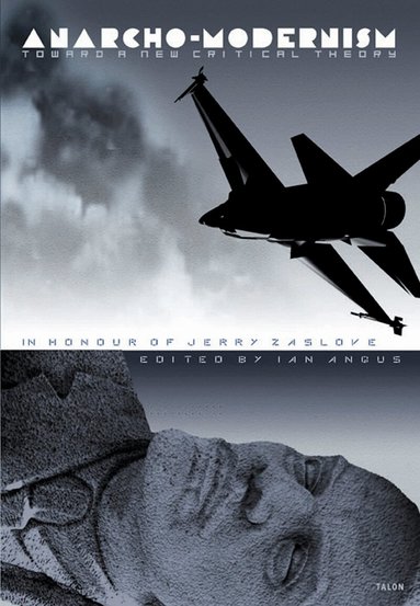 Ian Angus - Anarcho-Modernism, Häftad