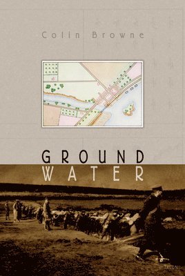 Colin Browne - Ground Water, Häftad
