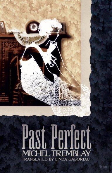 Michel Tremblay - Past Perfect, Häftad