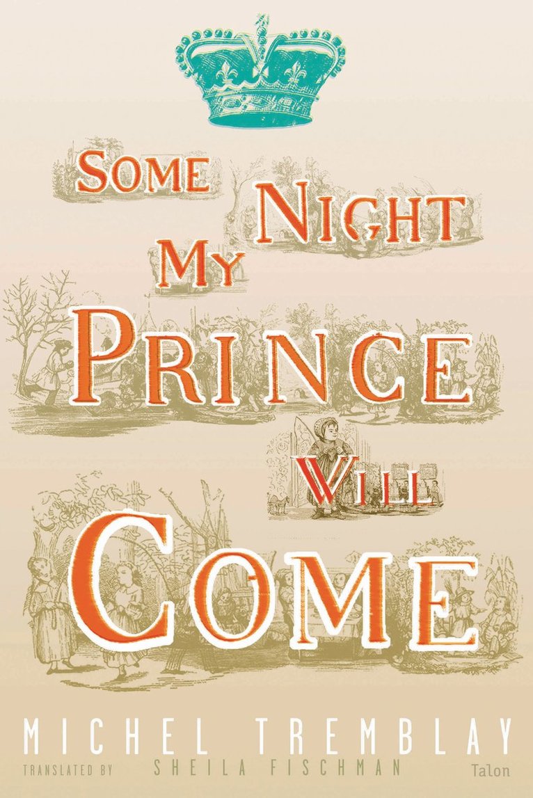Michel Tremblay - Some Night My Prince Will Come, Häftad