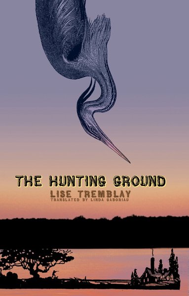 Lise Tremblay - Hunting Ground, Häftad