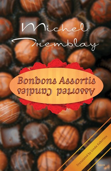 Michel Tremblay - Bonbons Assortis / Assorted Candies, Häftad