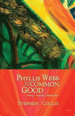 Phyllis Webb and the Common Good 1
