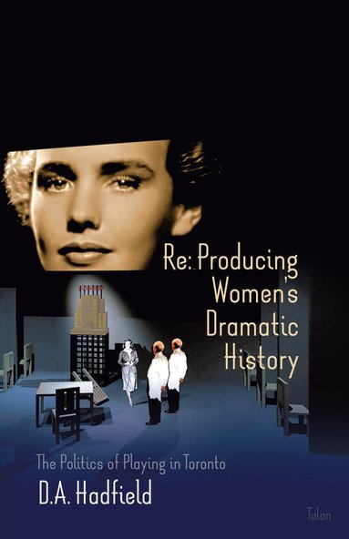 bokomslag Re: Producing Women's Dramatic History