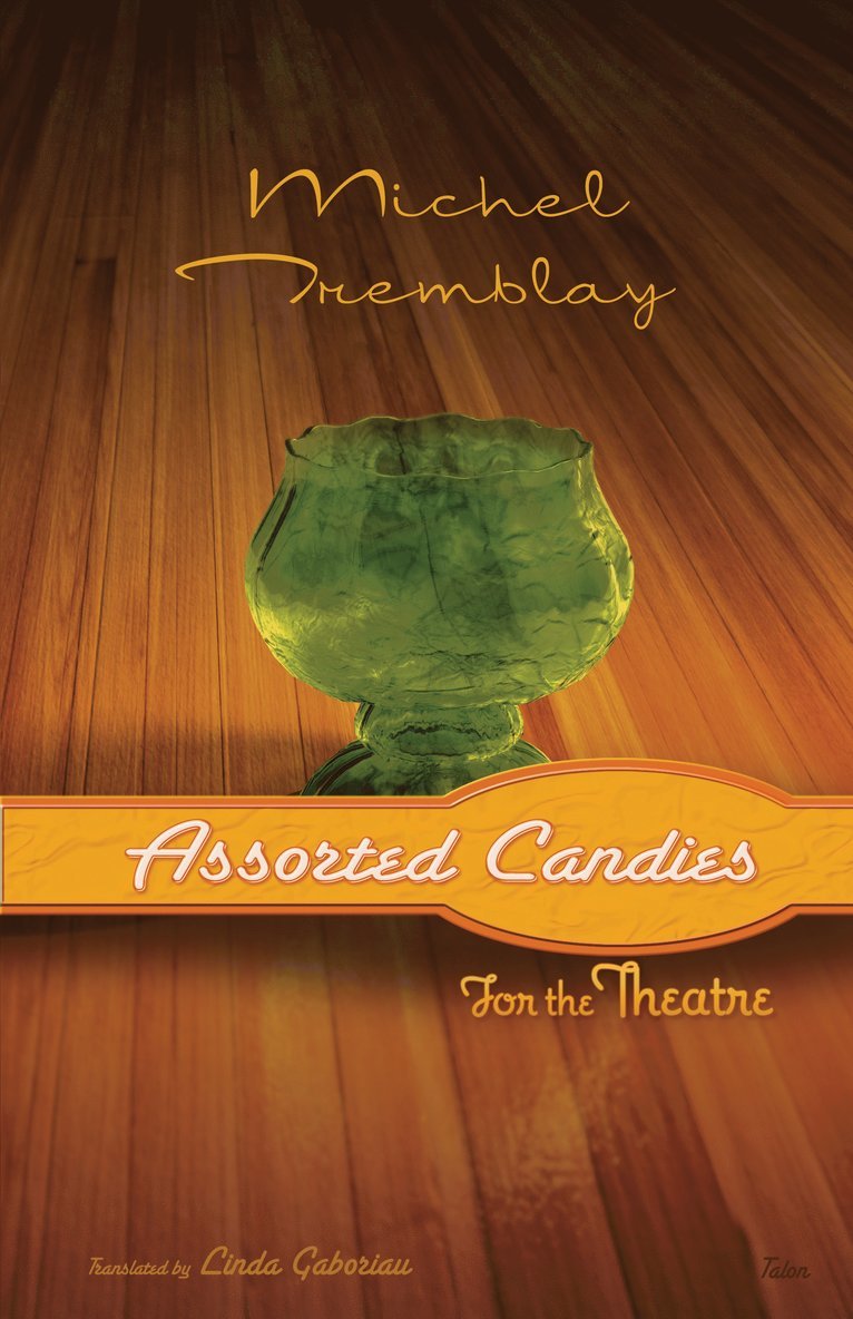Michel Tremblay - Assorted Candies for the Theatre, Häftad