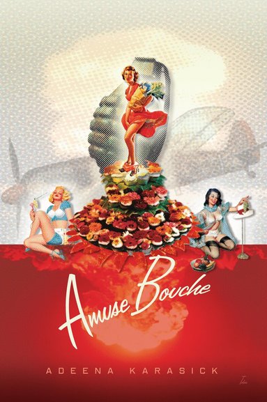 Adeena Karasick - Amuse Bouche, Häftad