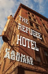 bokomslag The Refugee Hotel