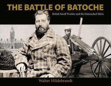 bokomslag The Battle of Batoche