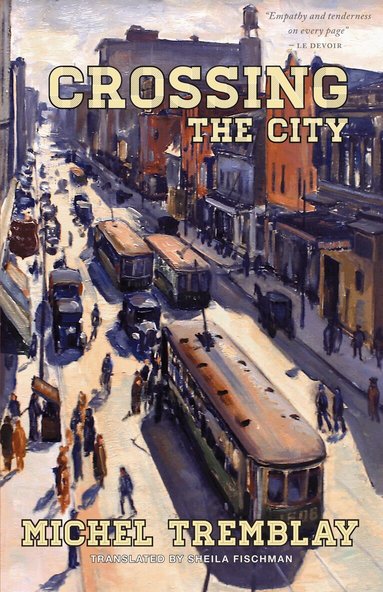Michel Tremblay, Sheila Fischman - Crossing the City, Häftad