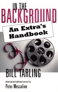 bokomslag In the Background: An Extra's Handbook