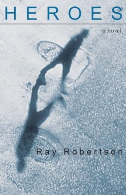 Ray Robertson - Heroes, Häftad. Tillgänglighet: Tillfälligt slut