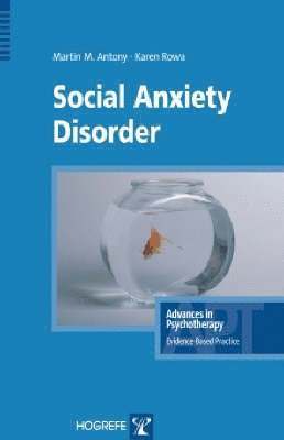 M. M. Antony, K. Rowa - Social Anxiety Disorder, Häftad