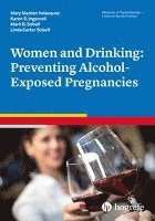 bokomslag Women and Drinking: Preventing Alcohol-Exposed Pregnancies