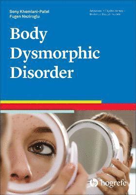 Sony Khemlani-Patel, Fugen Neziroglu - Body Dysmorphic Disorder, Häftad