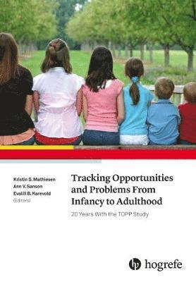 Tracking Opportunities and Problems from Infancy to Adulthood: 20 Years with the Topp Study 1