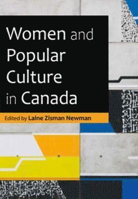 Women and Popular Culture in Canada 1